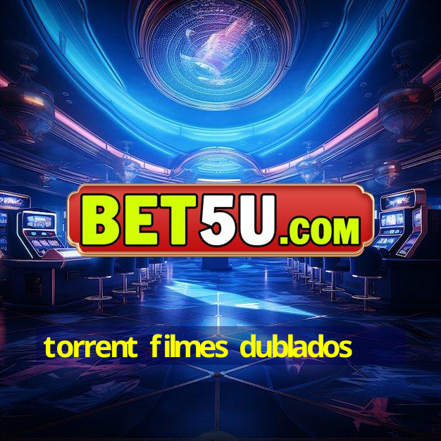 torrent filmes dublados